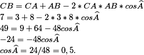 CB = CA + AB - 2*CA*AB*cos \widehat{A}
 \\ 7 = 3 + 8 - 2*3*8*cos \widehat{A}
 \\ 49 = 9 + 64 - 48cos \widehat{A}
 \\ -24 = -48cos \widehat{A}
 \\ cos \widehat{A} = 24/48 = 0,5.
